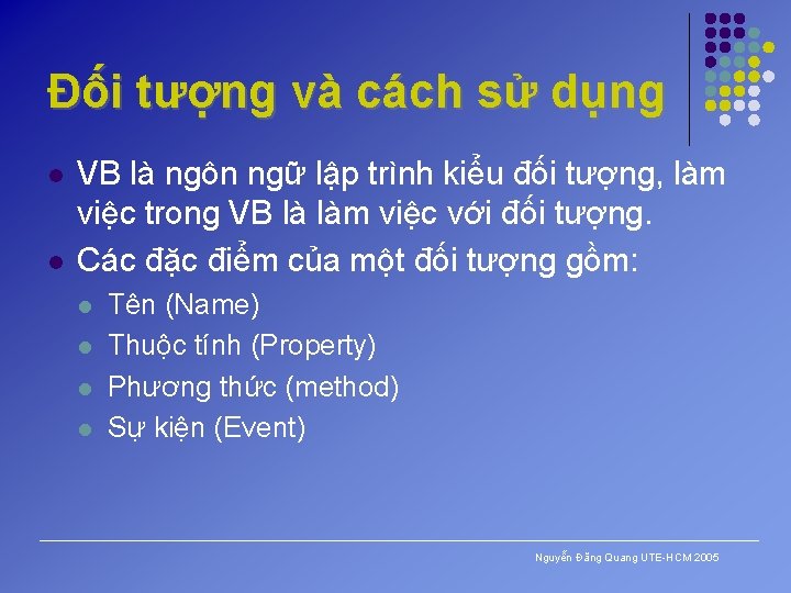 Đối tượng và cách sử dụng l l VB là ngôn ngữ lập trình