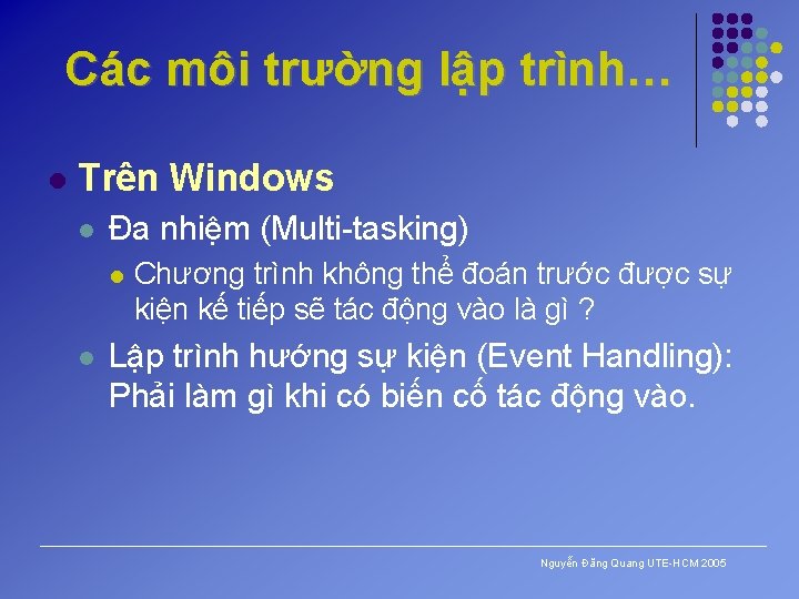 Các môi trường lập trình… l Trên Windows l Đa nhiệm (Multi-tasking) l l