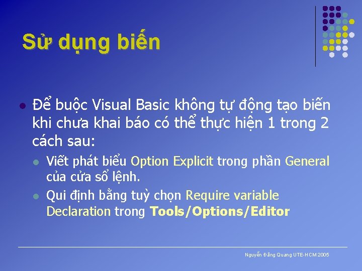 Sử dụng biến l Để buộc Visual Basic không tự động tạo biến khi