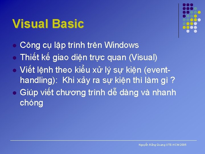 Visual Basic l l Công cụ lập trình trên Windows Thiết kế giao diện