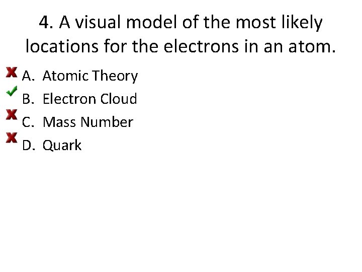 4. A visual model of the most likely locations for the electrons in an