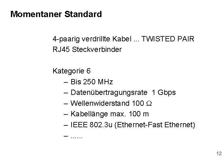 Momentaner Standard 4 -paarig verdrillte Kabel. . . TWISTED PAIR RJ 45 Steckverbinder Kategorie