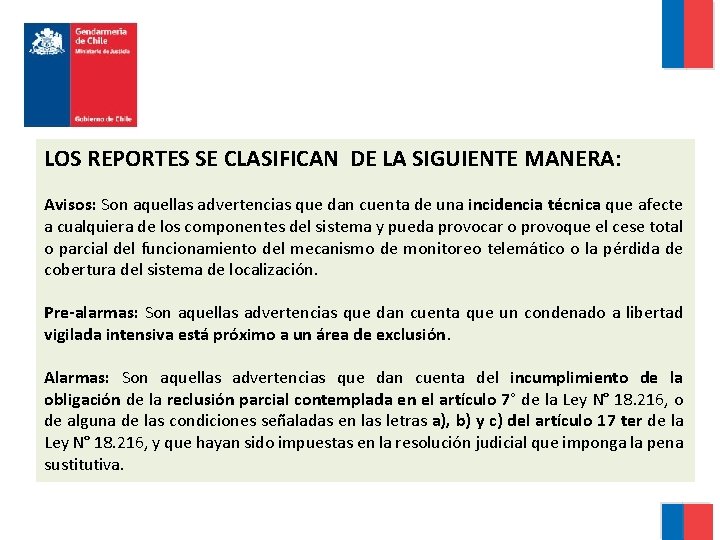 LOS REPORTES SE CLASIFICAN DE LA SIGUIENTE MANERA: Avisos: Son aquellas advertencias que dan