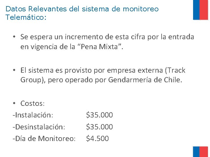 Datos Relevantes del sistema de monitoreo Telemático: • Se espera un incremento de esta