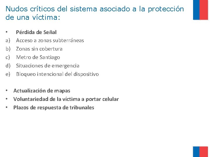 Nudos críticos del sistema asociado a la protección de una víctima: • a) b)