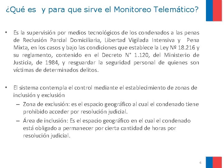 ¿Qué es y para que sirve el Monitoreo Telemático? • Es la supervisión por