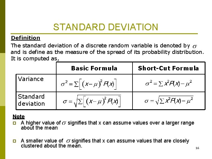 STANDARD DEVIATION Definition The standard deviation of a discrete random variable is denoted by