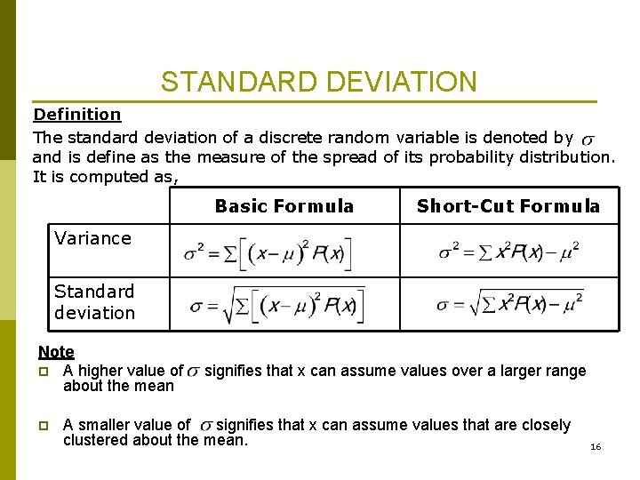 STANDARD DEVIATION Definition The standard deviation of a discrete random variable is denoted by STANDARD DEVIATION Definition The standard deviation of a discrete random variable is denoted by