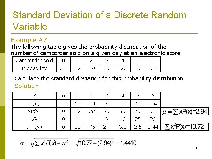 Standard Deviation of a Discrete Random Variable Example #7 The following table gives the Standard Deviation of a Discrete Random Variable Example #7 The following table gives the