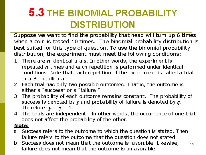 5. 3 THE BINOMIAL PROBABILITY DISTRIBUTION Suppose we want to find the probability that