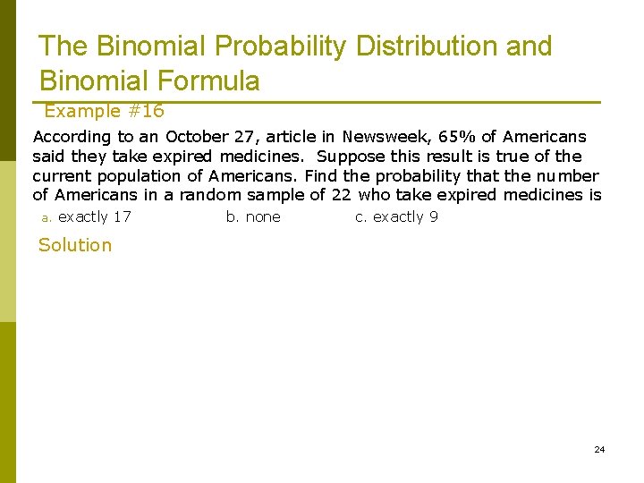 The Binomial Probability Distribution and Binomial Formula Example #16 According to an October 27,