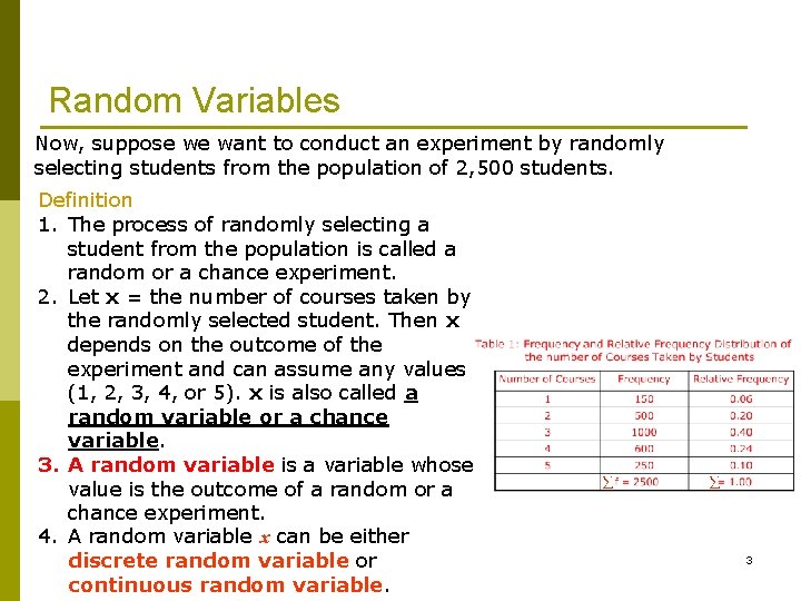 Random Variables Now, suppose we want to conduct an experiment by randomly selecting students Random Variables Now, suppose we want to conduct an experiment by randomly selecting students