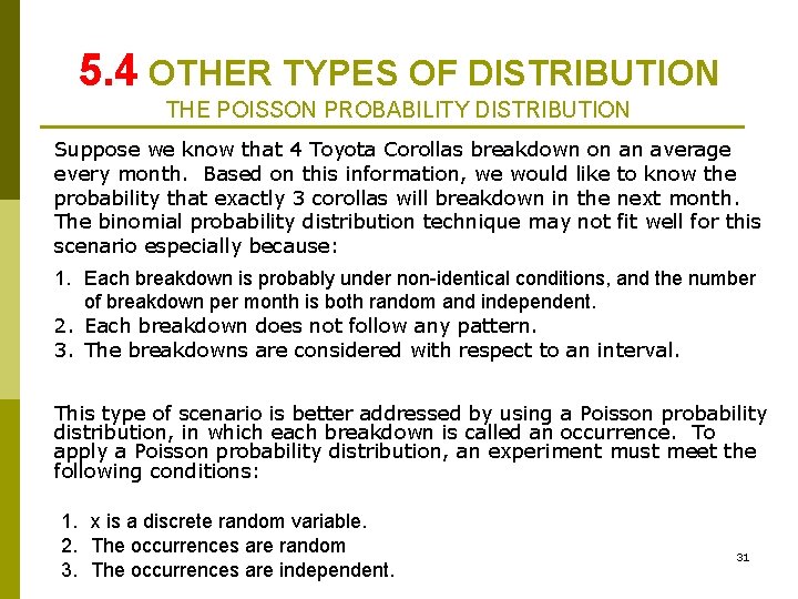 5. 4 OTHER TYPES OF DISTRIBUTION THE POISSON PROBABILITY DISTRIBUTION Suppose we know that