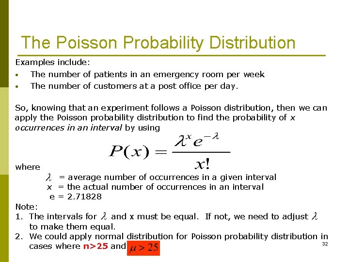 The Poisson Probability Distribution Examples include: • The number of patients in an emergency