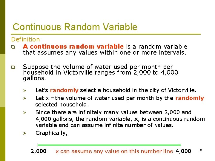Continuous Random Variable Definition q A continuous random variable is a random variable that