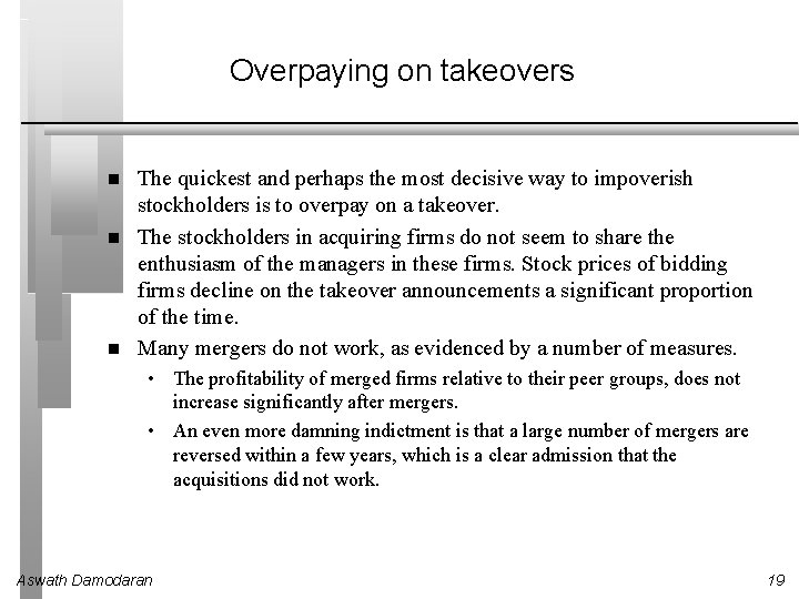 Overpaying on takeovers The quickest and perhaps the most decisive way to impoverish stockholders