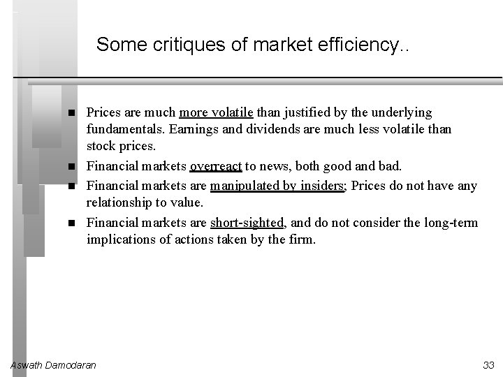 Some critiques of market efficiency. . Prices are much more volatile than justified by