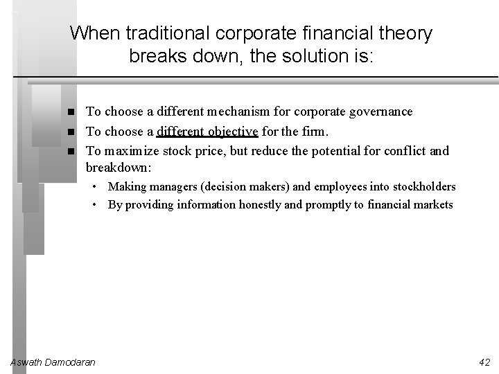 When traditional corporate financial theory breaks down, the solution is: To choose a different