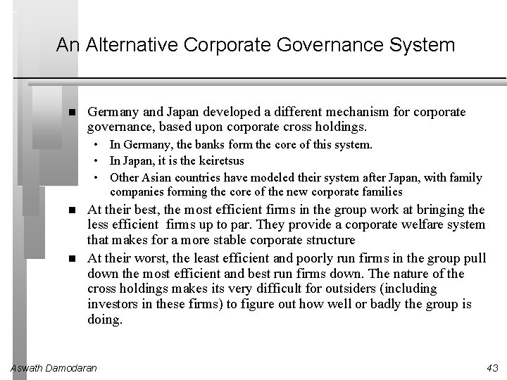An Alternative Corporate Governance System Germany and Japan developed a different mechanism for corporate