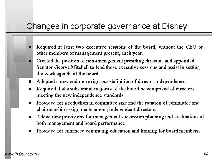 Changes in corporate governance at Disney Required at least two executive sessions of the