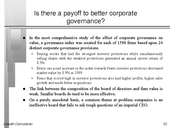 Is there a payoff to better corporate governance? In the most comprehensive study of