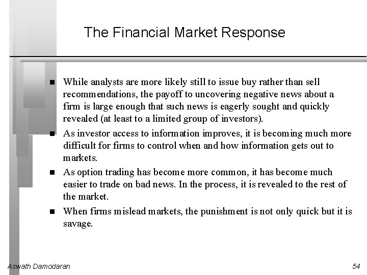 The Financial Market Response While analysts are more likely still to issue buy rather