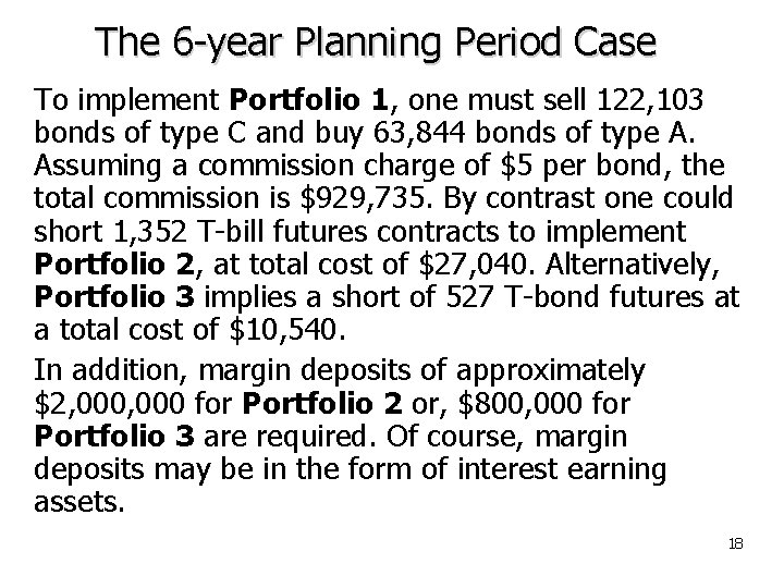 The 6 -year Planning Period Case To implement Portfolio 1, one must sell 122,