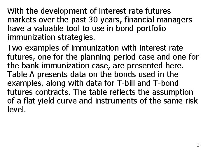 With the development of interest rate futures markets over the past 30 years, financial