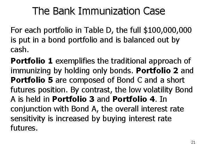 The Bank Immunization Case For each portfolio in Table D, the full $100, 000