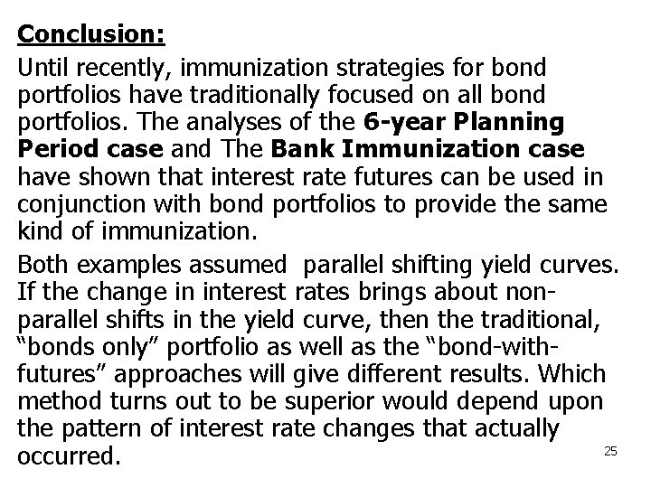 Conclusion: Until recently, immunization strategies for bond portfolios have traditionally focused on all bond