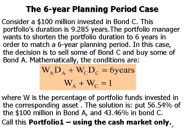 The 6 -year Planning Period Case Consider a $100 million invested in Bond C.