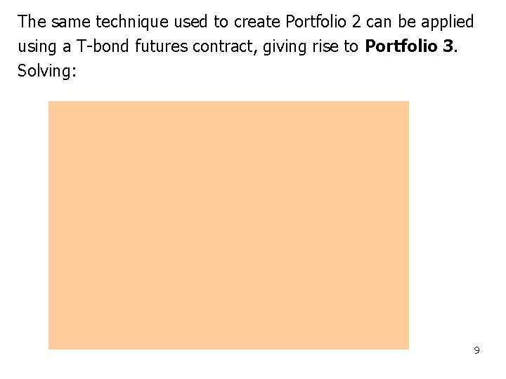 The same technique used to create Portfolio 2 can be applied using a T-bond