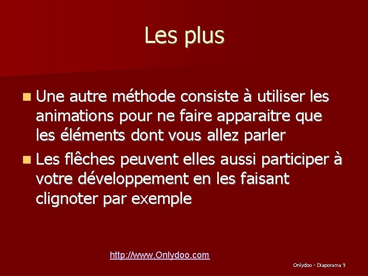 Les plus Une autre méthode consiste à utiliser les animations pour ne faire apparaitre