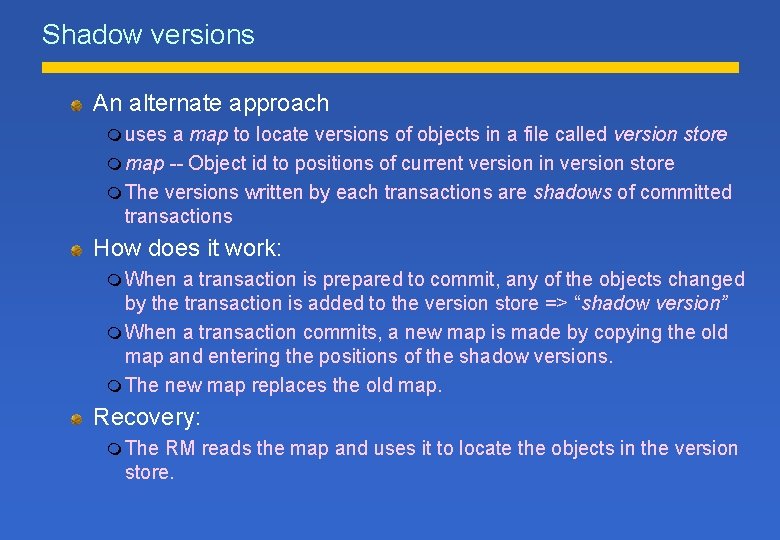 Shadow versions An alternate approach m uses a map to locate versions of objects