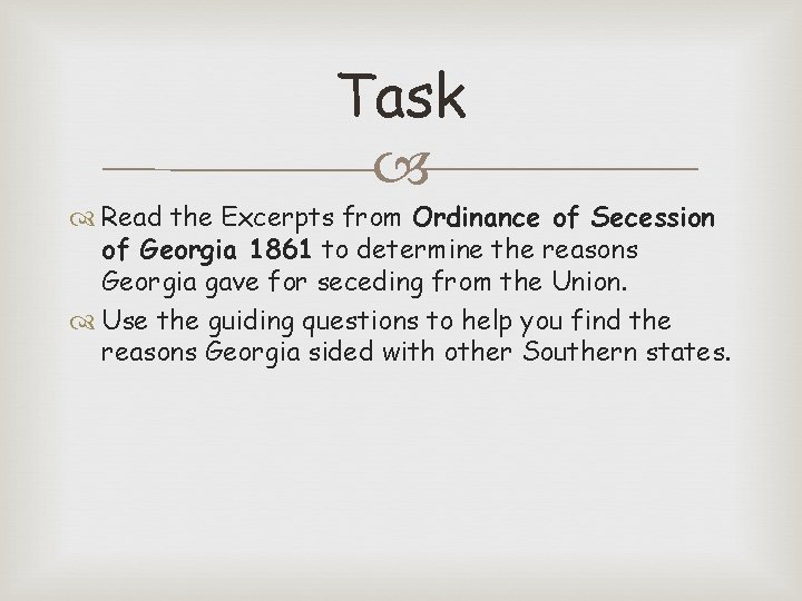 Task Read the Excerpts from Ordinance of Secession of Georgia 1861 to determine the