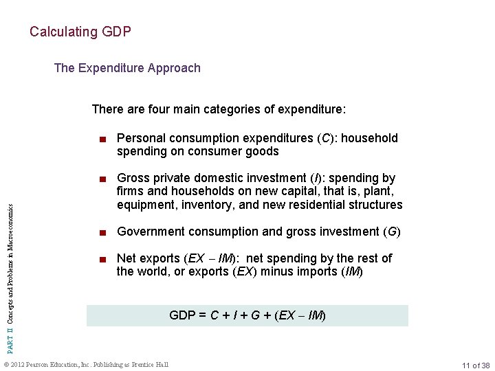 Calculating GDP The Expenditure Approach There are four main categories of expenditure: PART II
