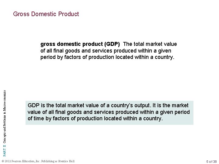 Gross Domestic Product PART II Concepts and Problems in Macroeconomics gross domestic product (GDP)