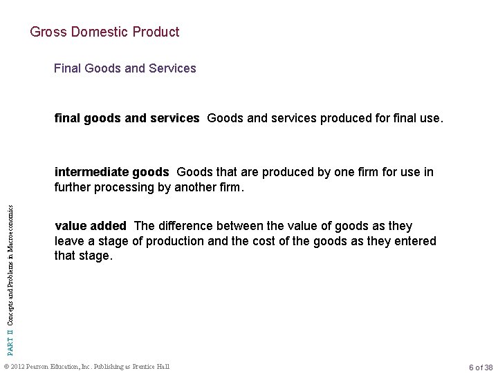 Gross Domestic Product Final Goods and Services final goods and services Goods and services