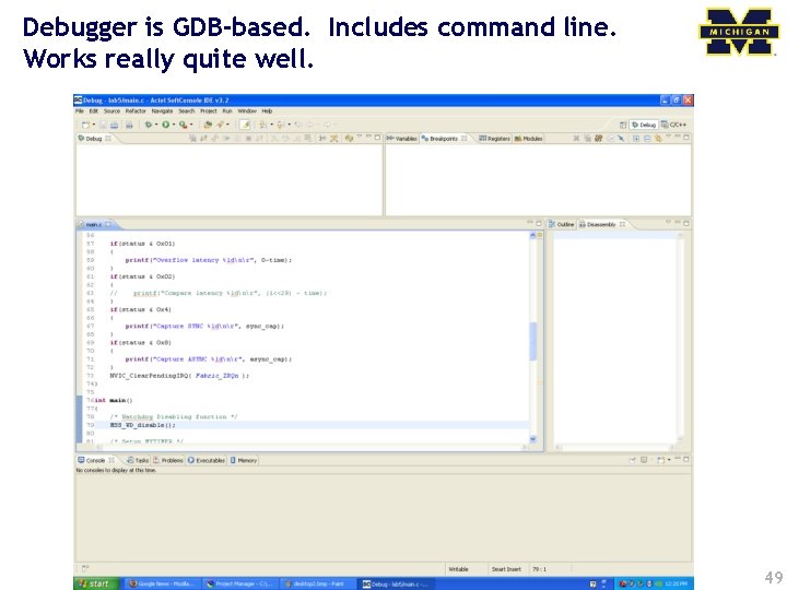 Debugger is GDB-based. Includes command line. Works really quite well. 49 