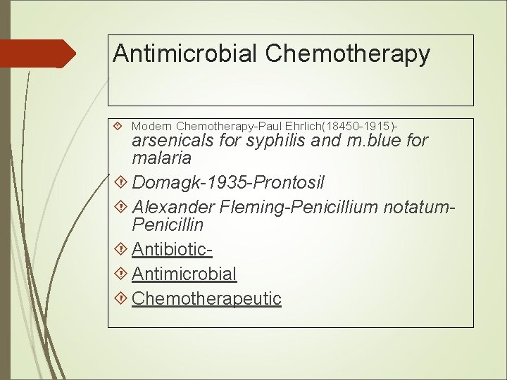 Antimicrobial Chemotherapy Modern Chemotherapy-Paul Ehrlich(18450 -1915)- arsenicals for syphilis and m. blue for malaria