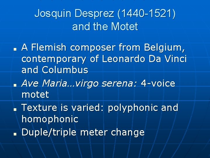 Josquin Desprez (1440 -1521) and the Motet ■ ■ A Flemish composer from Belgium,