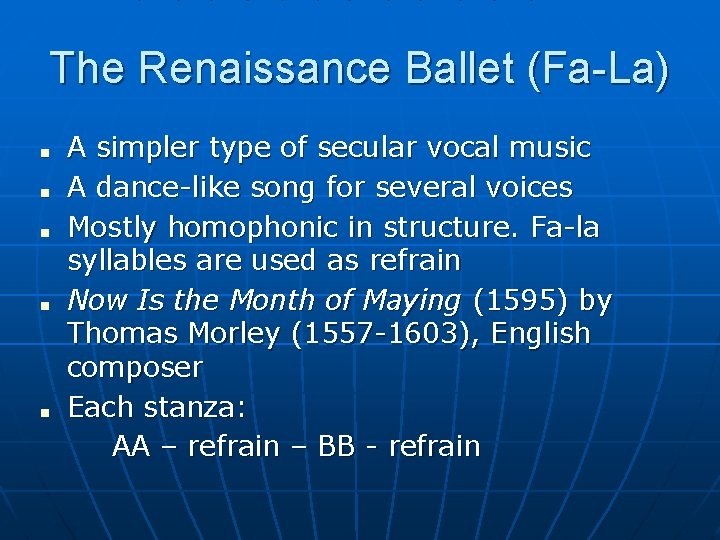 The Renaissance Ballet (Fa-La) ■ ■ ■ A simpler type of secular vocal music