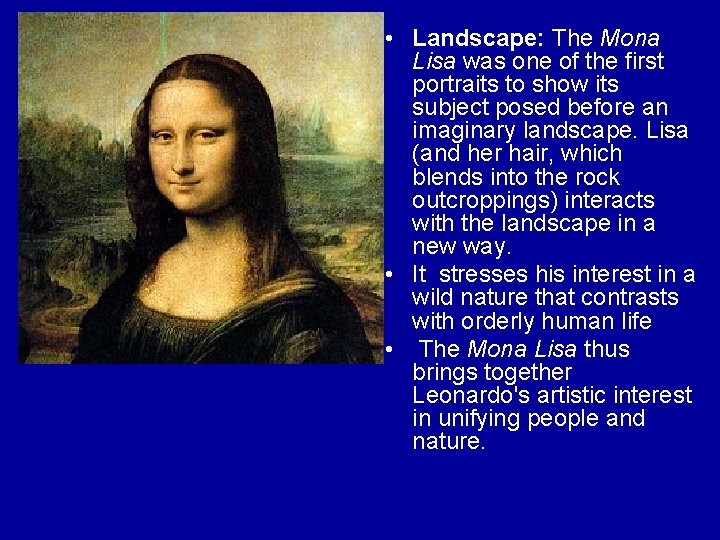  • Landscape: The Mona Lisa was one of the first portraits to show