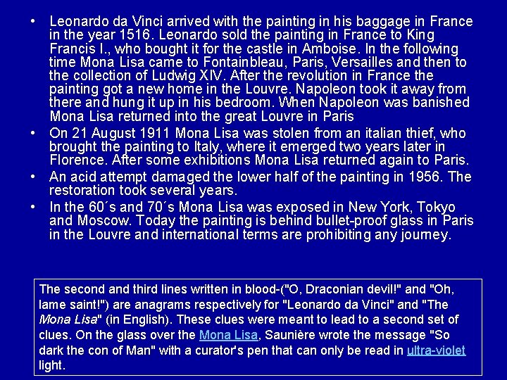  • Leonardo da Vinci arrived with the painting in his baggage in France