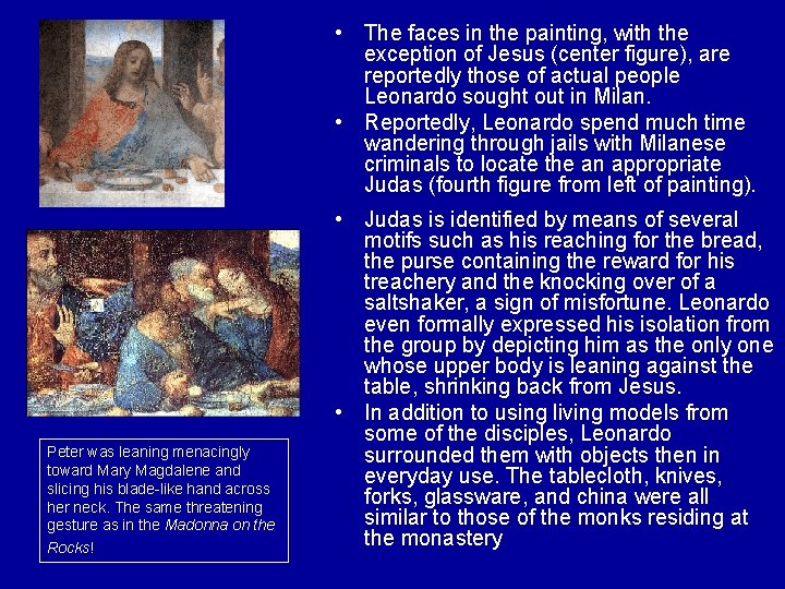  • The faces in the painting, with the exception of Jesus (center figure),