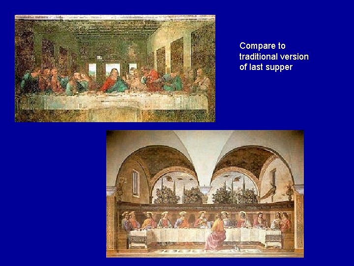 Compare to traditional version of last supper 