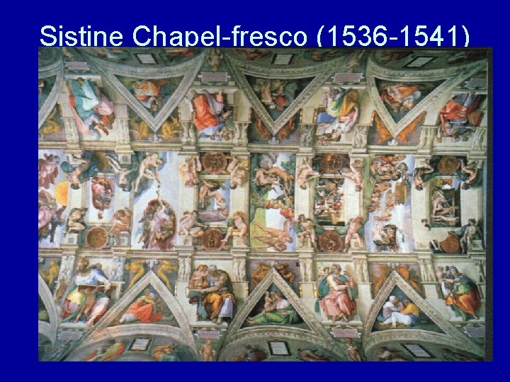 Sistine Chapel-fresco (1536 -1541) 