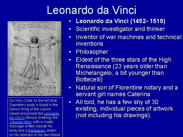 Leonardo da Vinci Da Vinci Code: to the fact that Saunière's body is found