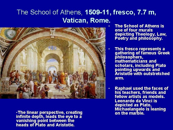 The School of Athens, 1509 -11, fresco, 7. 7 m, Vatican, Rome. • The