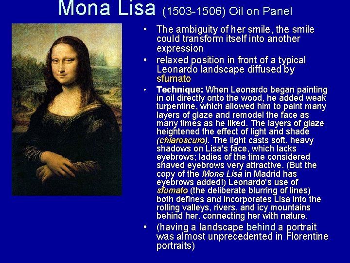 Mona Lisa (1503 -1506) Oil on Panel • The ambiguity of her smile, the